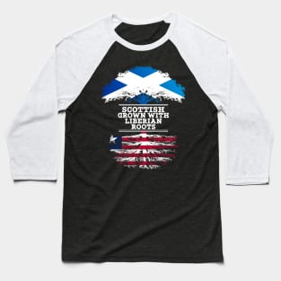 Scottish Grown With Liberian Roots - Gift for Liberian With Roots From Liberia Baseball T-Shirt